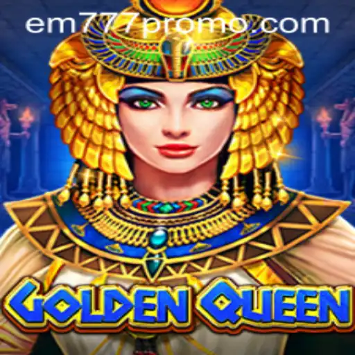 Discover the Exciting World of GoldenQueen with EM777